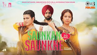 Saunkan Saunkne Title Song  Ammy Virk  Nimrat Khaira  Sargun Mehta  Miss Pooja  Desi Crew [upl. by Kittie805]