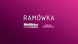 RAMÓWKA MULTKINO MEDIA 2024 [upl. by Trixie964]