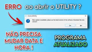 Android Utility não abre mais  Solução 100 sem precisar mudar DATA e HORA Programa Atualizado ✅️ [upl. by Schmitt585]