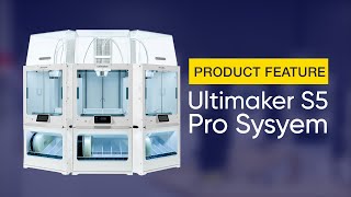 The Complete System From Ultimaker S5 Pro System [upl. by Slocum]