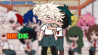 MHA REACT TO BAKUDEKU  1K SPECIAL  💥BKDK🥦 [upl. by Margit]