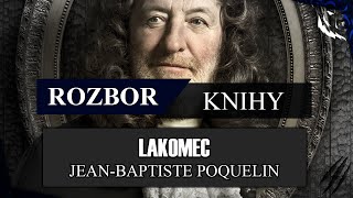 ❖ LAKOMEC  JeanBaptiste Poquelin Moliére  Rozbor knihy  LUKAS IV HOUSE [upl. by Byrann669]