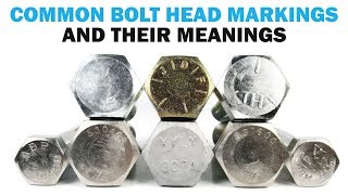 Bolt Head Markings What do they mean  Fasteners 101 [upl. by Allac299]