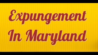 Maryland Expungement Explained by expungement lawyer 2019 [upl. by Blaise]