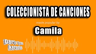 Camila  Coleccionista De Canciones Versión Karaoke [upl. by Boucher589]