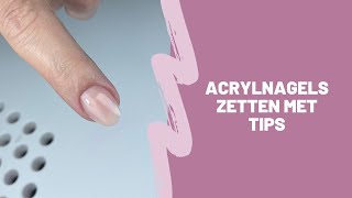 Acrylnagels zetten met tips [upl. by Oirrad]