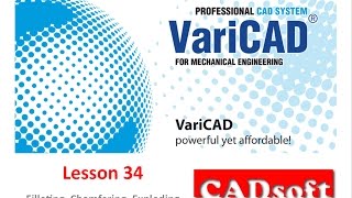 Lesson 3449 of VariCAD 2014 English  Filleting Chamfering Exploding and Deleting Solids [upl. by Haldeman]