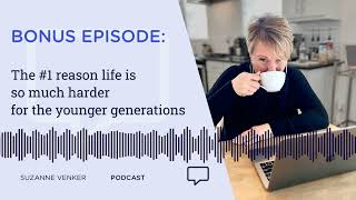 BONUS EPISODE The 1 reason life is so much harder for the younger generations [upl. by Neumann]