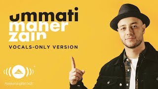 Maher Zain  Ummati English  ماهر زين  Vocals Only  بدون موسيقى  Official Lyric Video [upl. by Hafital]