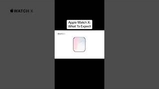 Apple Watch X What To Expect [upl. by Maximo840]