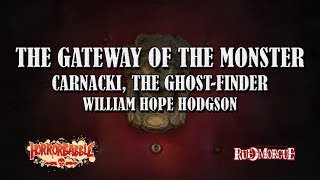 quotThe Gateway of the Monsterquot by W H Hodgson  A Carnacki the GhostFinder Story [upl. by Ylicic889]