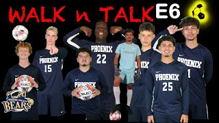 Phoenix College Soccer  Walk n Talk E6 [upl. by Uhthna113]