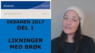 LØSE LIKNINGER MED BRØK Eksamensoppgave 2017 [upl. by Lam]