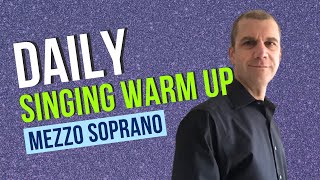 Daily Singing Warm Up  Mezzo Soprano Range [upl. by Dohsar]