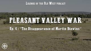 LEGENDS OF THE OLD WEST  Pleasant Valley War Ep4 “The Disappearance of Martin Blevins” [upl. by Kelson794]