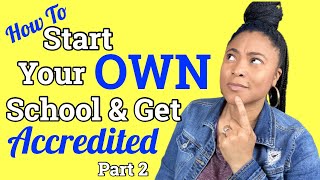 How To Start Your OWN School K12  Get Your School Accredited [upl. by Yesmar]