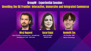 GroupM Experiental Session Unveiling the 5G Frontier Interactive Immersive amp Integrated Commerce [upl. by Nolyk127]