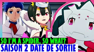 SO IM A SPIDER SO WHAT SAISON 2 DATE DE SORTIE  Kumo Desu Ga Nani Ka [upl. by Ellessig620]