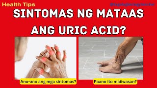 Sintomas ng mataas ang Uric Acid  Prevention of Hyperuricemia  Health Tips 4 Tagalog [upl. by Irmina179]