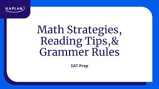 SAT Prep Learn SAT Math Strategies Reading Tips Grammar Rules and More  Kaplan SAT amp ACT Prep [upl. by Chanda502]