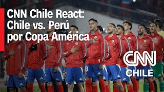 REACT CHILE VS PERÚ EN VIVO por la COPA AMÉRICA 2024 LaRojaenCNNChile [upl. by Eylsel]