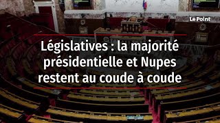 Législatives  la majorité présidentielle et Nupes restent au coude à coude [upl. by Annaek700]