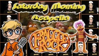 Fraggle Rock  Saturday Morning Acapella [upl. by Laeno]