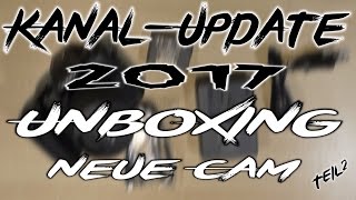 KanalUpdate für 2017 Teil22 Unboxing neue Cam  HD  Deutsch [upl. by Bernetta427]