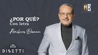 Amilcar Boscan  ¿Por Qué  Salsa Romántica Con Letra [upl. by Arotal]