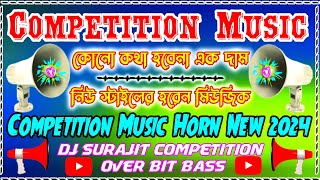 Competition Music  Competition Music Horn New 2024  Dj Surajit Competition Over Bit Bass [upl. by Kei]