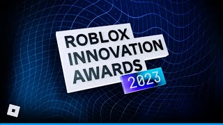 2023 Roblox Innovation Awards [upl. by Prebo500]