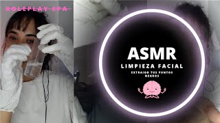 •ASMR• LIMPIEZA FACIAL ROLEPLAY SPA SACO TUS PUNTOS NEGROS 💆‍♀️⚫ enespañol asmr tingles spa [upl. by Yxor847]