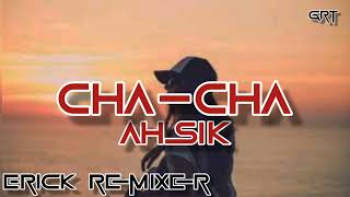 Lagu TerbaruChaCha AhsikErick Remixer GRT 2022 [upl. by Ilil818]