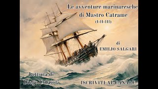 E Salgari  Le avventure marinaresche di Mastro Catrame I II III  Legge Diego Colaiori [upl. by Aivartal393]