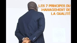 LES 7 PRINCIPES DU MANAGEMENT DE LA QUALITÉ [upl. by Anoy]