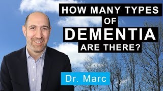 How Many Types of Dementia Are There  Dr Marc [upl. by Ysdnil]