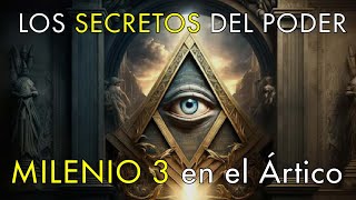 Los Secretos del Poder  Milenio 3 en el Ártico [upl. by Llerroj]