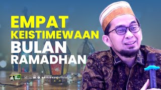 Empat Keistimewaan Ramadhan  Ustadz Adi Hidayat [upl. by Xet688]