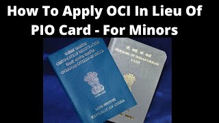 How To Apply OCI In Lieu of PIO Card For Minors  Step By Step Explanation  Part 1 [upl. by Akcir]