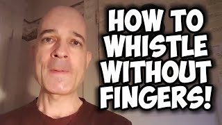 How to Whistle Without Fingers [upl. by Assina]