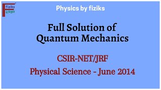 CSIR NET JRF Physical Science June 2014 Full Solution of Quantum Mechanics [upl. by Annaear]