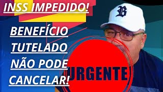 ♻ BENEFÍCIO TUTELADO NÃO PODE CANCELAR O QUE É E COMO FUNCIONA A TUTELA ANTECIPADA POSSO PEDIR [upl. by Atiuqan967]