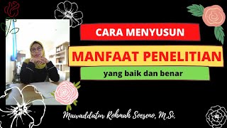 Cara Merumuskan Manfaat Penelitian Manfaat Teoritis dan Manfaat Praktis [upl. by Nail]