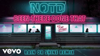 NOTD  Been There Done That Rain Or Shine Remix ft Tove Styrke [upl. by Nnylhsa168]