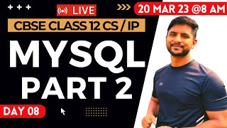 CSIP Class 12  MySQL  Part 02  Free Live Class  Day 07 [upl. by Harsho]