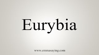 How To Say Eurybia [upl. by Nero371]