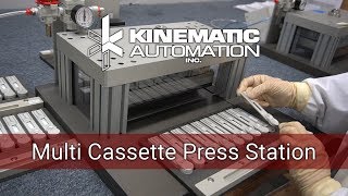 Kinematic Automation Multi Cassette Press Station [upl. by Ailegave310]