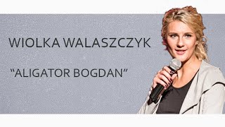 WIOLKA WALASZCZYK  quotAligator Bogdanquot  Standup [upl. by Huckaby]