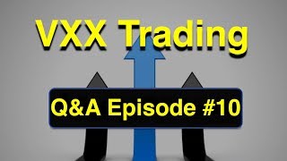 QampA Episode 10  VXX Trading  Volatility Trading  XIV VIX [upl. by Raamaj]