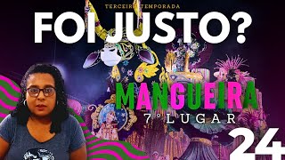 FOI JUSTO Mangueira 7° LUGAR do Rio Carnaval 2024 Ep 03 [upl. by Arataj]